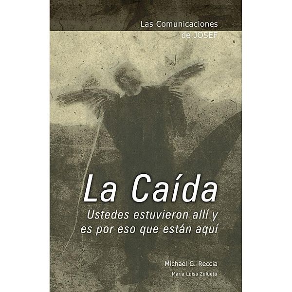 Las Comunicaciones de Josef: La CaÃ­da, Michael G. Reccia