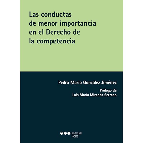 Las conductas de menor importancia en el Derecho de la competencia / Varios, Pedro Mario González Jiménez