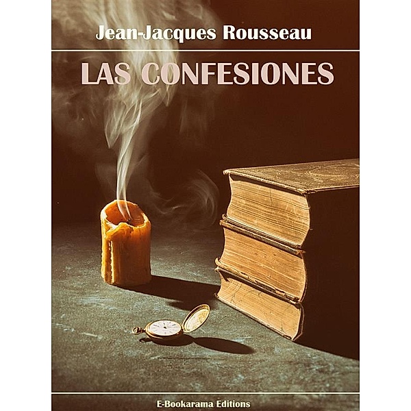 Las confesiones, Jean-Jacques Rousseau