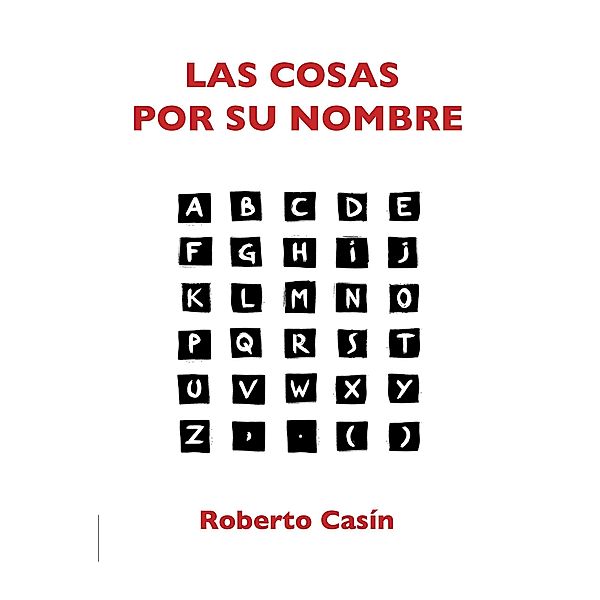 Las cosas por su nombre, Roberto Casín
