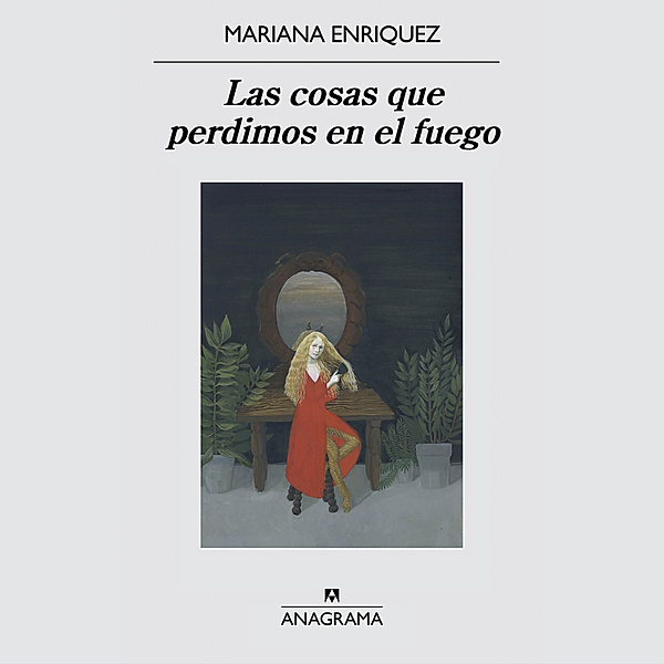 Las cosas que perdimos en el fuego, Mariana Enriquez