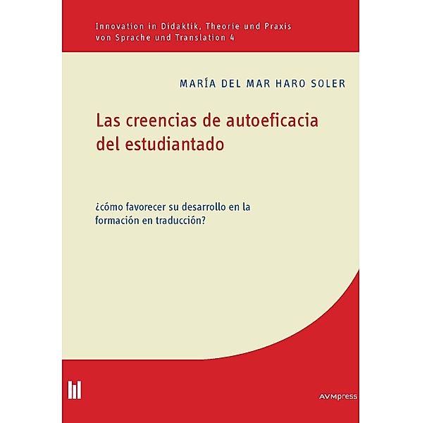 Las creencias de autoeficacia del estudiantado / Innovation in Didaktik, Theorie und Praxis von Sprache und Translation Bd.4, María del Mar Haro Soler