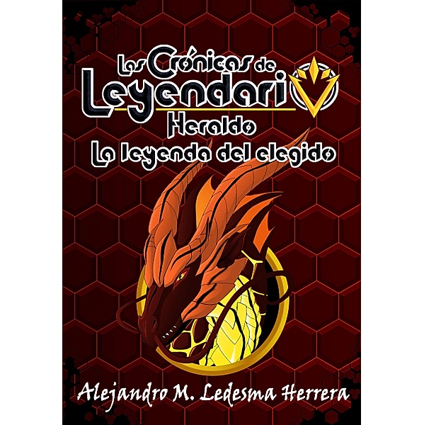 Las crónicas de Leyendario / Las crónicas de Leyendario Bd.1, Alejandro M. Ledesma Herrera
