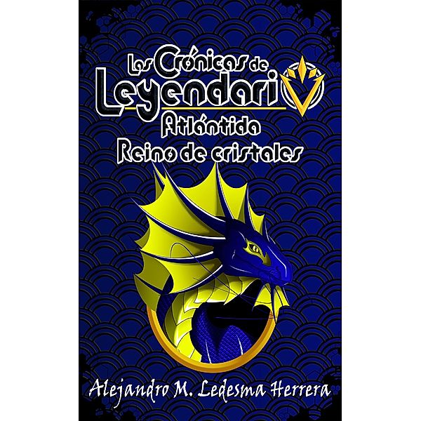 Las crónicas de Leyendario / Saga Leyendario Bd.2, Alejandro M. Ledesma Herrera