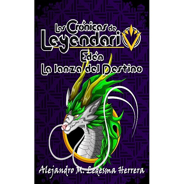 Las crónicas de Leyendario / Saga Leyendario Bd.3, Alejandro M. Ledesma Herrera