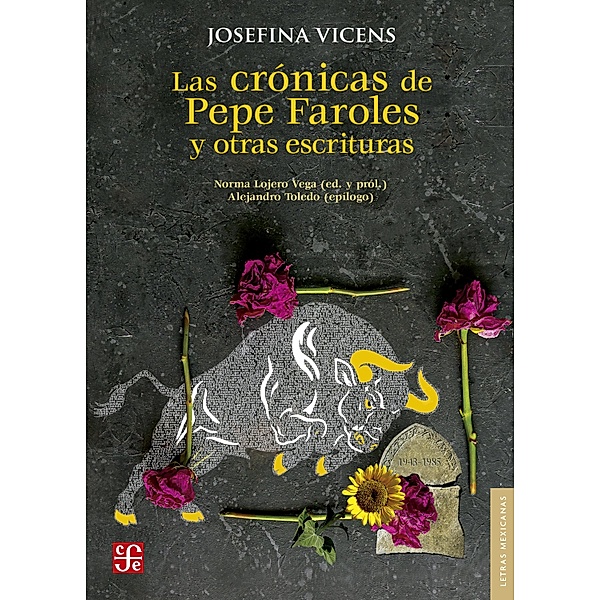 Las crónicas de Pepe Faroles y otras escrituras / Letras Mexicanas, Josefina Vicens