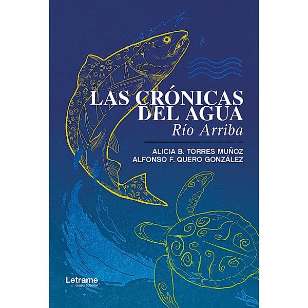 Las crónicas del agua, Alicia B. Torres Muñoz, Alfonso F. Quero González