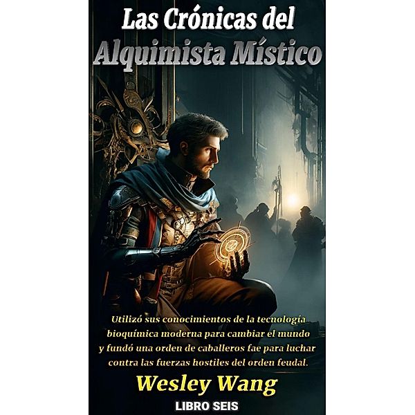 Las Crónicas del Alquimista Místico / Las Crónicas del Alquimista Místico, Wesley Wang