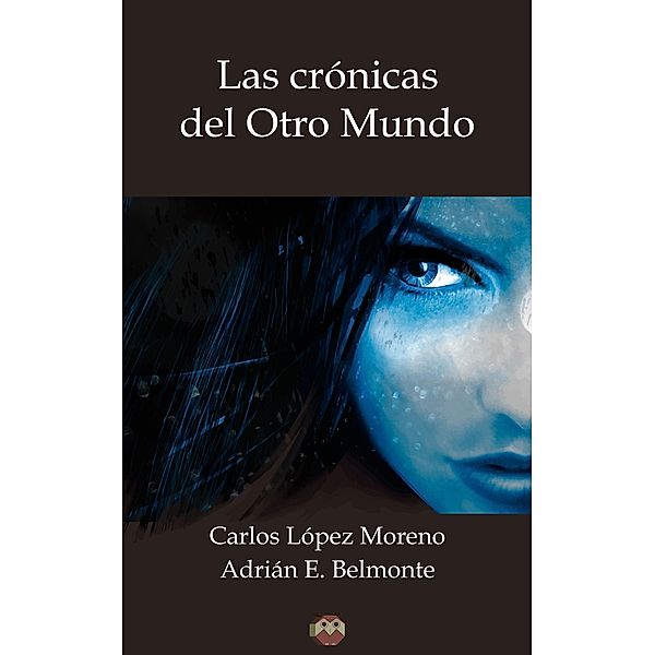 Las crónicas del Otro Mundo, Adrián E. Belmonte, Carlos López