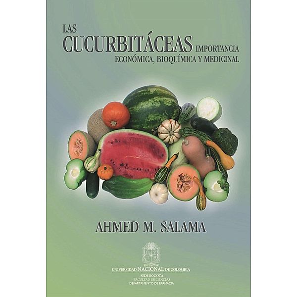 Las cucurbitáceas. Importancia economíca, bioquímica y medicinal, Ahmed Salma