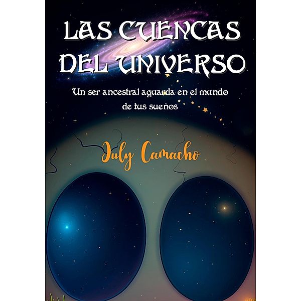 Las cuencas del universo, July Camacho