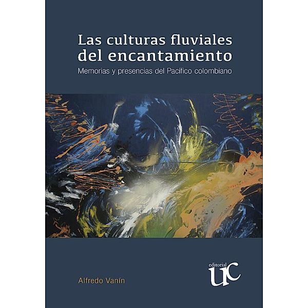 Las culturas fluviales del encantamiento, Alfredo Shepherd