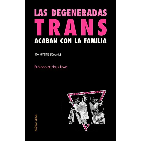 Las degeneradas trans acaban con la familia, Aa. Vv