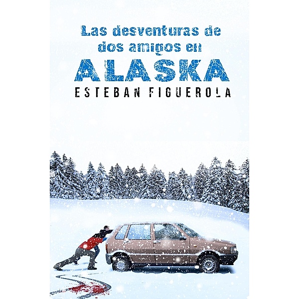 Las desventuras de dos amigos en Alaska, Esteban Figuerola