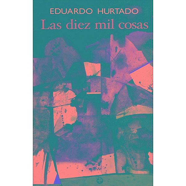 Las diez mil cosas, Eduardo Hurtado