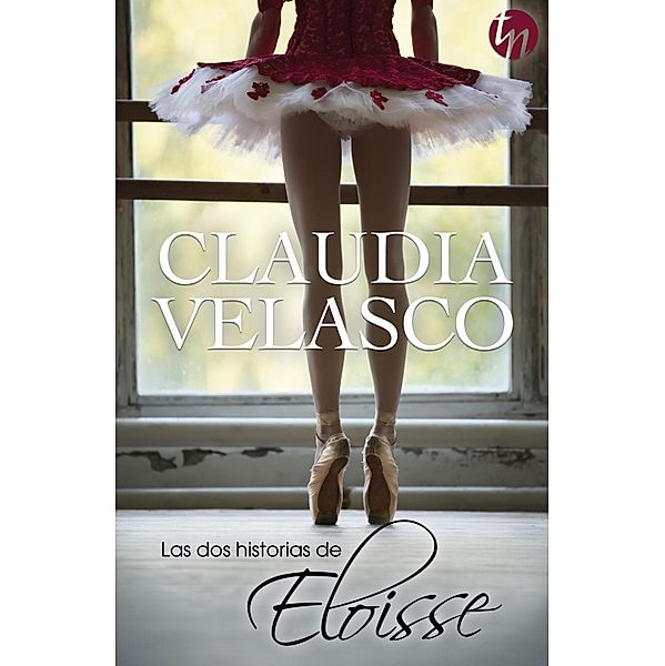 Las dos historias de Eloisse / Top Novel, Claudia Velasco