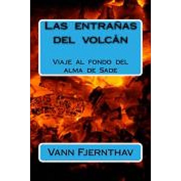 Las entrañas del volcán. Viaje al fondo del alma de Sade, Vann Fjernthav