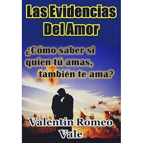 Las Evidencias Del Amor, Valentín Romeo Vale