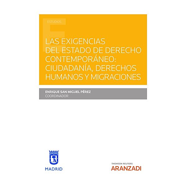 Las exigencias del Estado de Derecho contemporáneo: Ciudadanía, Derechos Humanos y Migraciones / Estudios, Enrique San Miguel Pérez