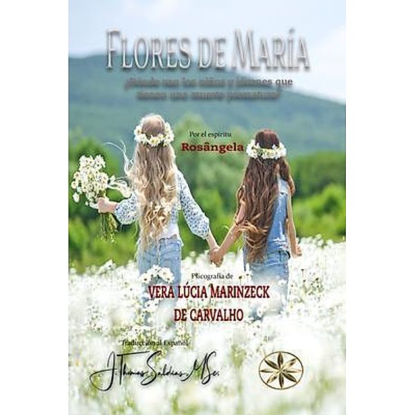 Las Flores de María, Vera Lúcia Marinzeck de Carvalho, Por El Espíritu Rosángela