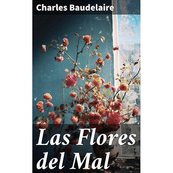 Las Flores del Mal, Charles Baudelaire