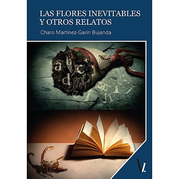 Las flores inevitables y otros relatos, Charo Martínez-Garín Bujanda