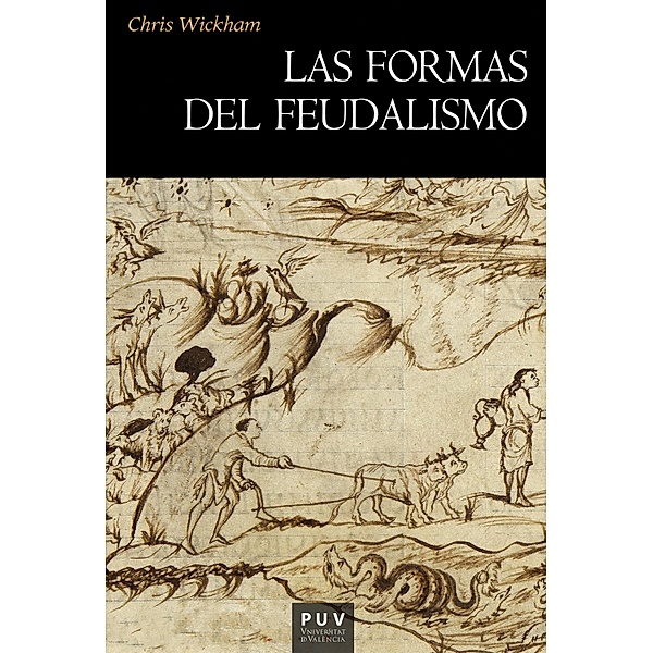 Las formas del feudalismo / HISTÒRIA Bd.193, Chris Wickham