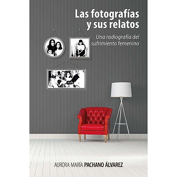 Las fotografías y sus relatos / Ciencias humanas, Aurora María Pachano Álvarez