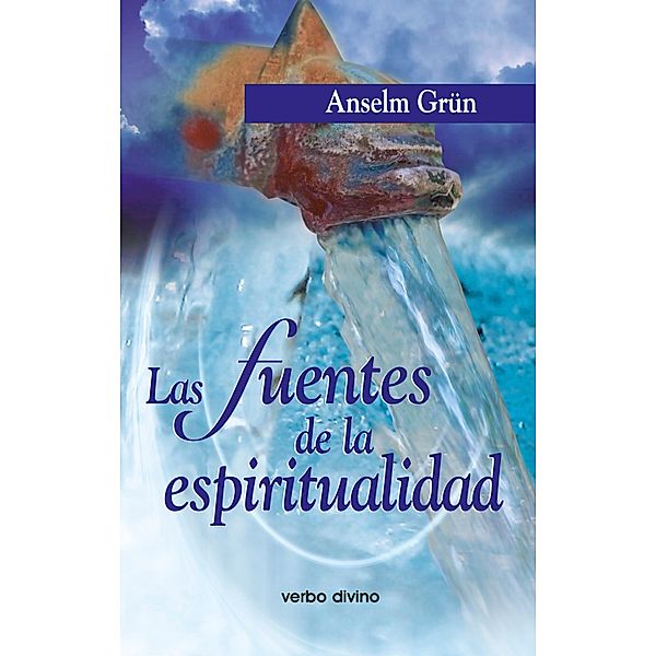 Las fuentes de la espiritualidad / Surcos, Anselm Grün