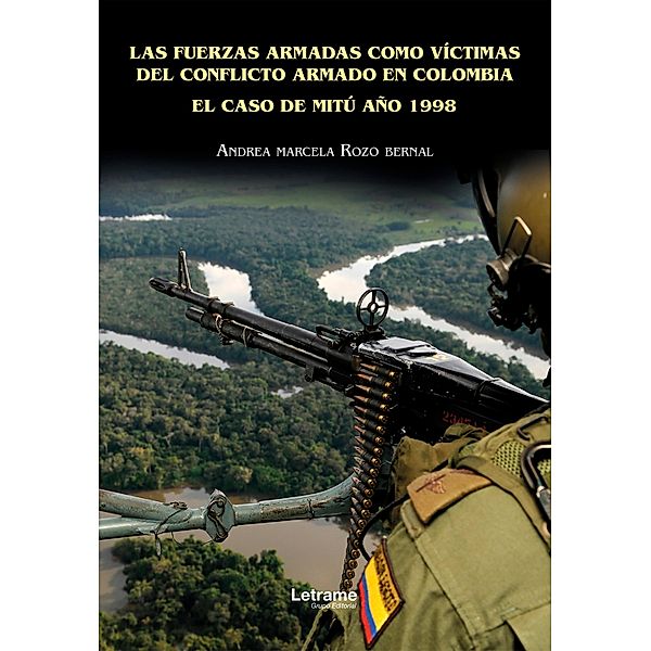Las fuerzas armadas como víctimas del conflicto armado en Colombia, Andrea Marcela Rozo Bernal