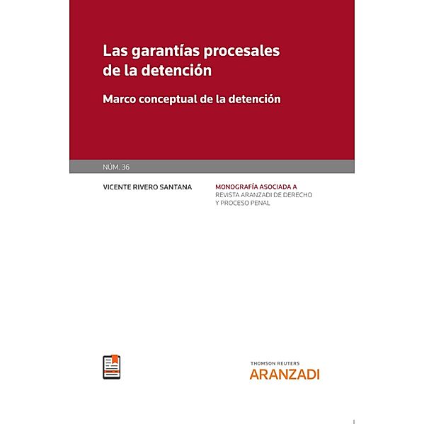 Las garantías procesales de la detención / Monografía Revista Proceso Penal, Vicente Rivero Santana