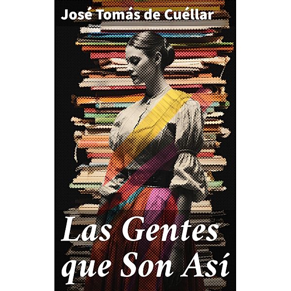 Las Gentes que Son Así, José Tomás de Cuéllar