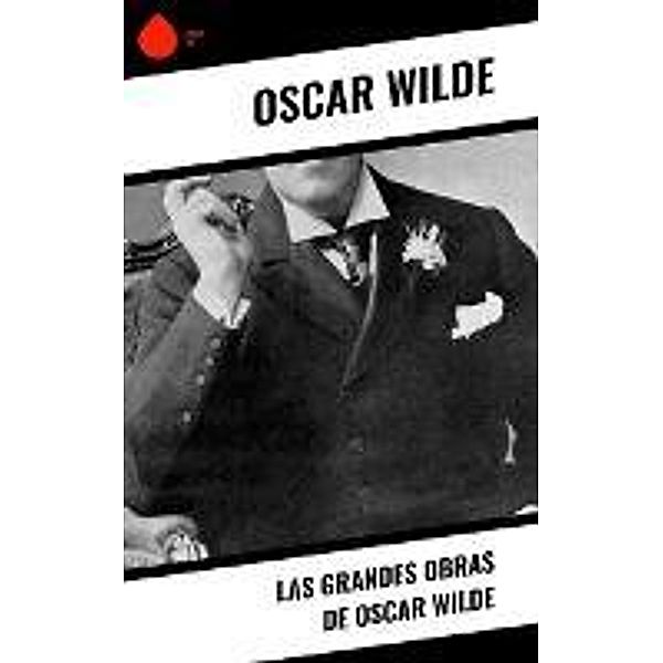 Las Grandes Obras de Oscar Wilde, Oscar Wilde