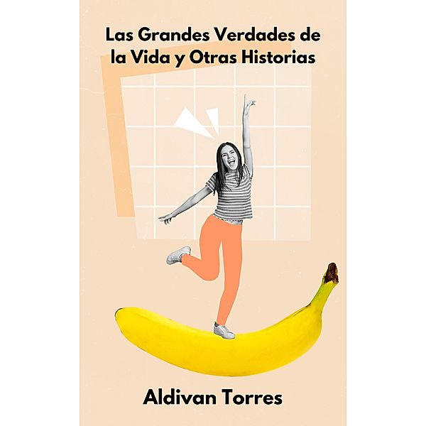 Las Grandes Verdades de la Vida y Otras Historias, Aldivan Torres