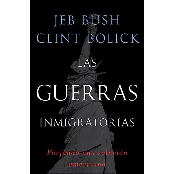 Las guerras inmigratorias, Jeb Bush, Clint Bolick