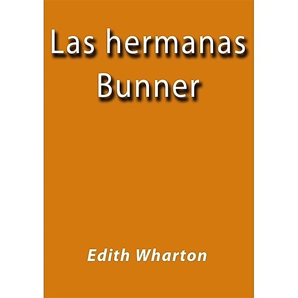 Las hermanas Bunner, Edith Wharton