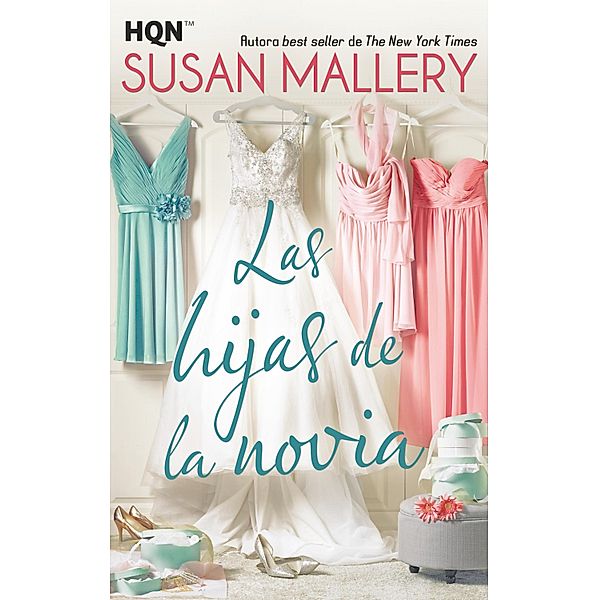 Las hijas de la novia / HQN, Susan Mallery