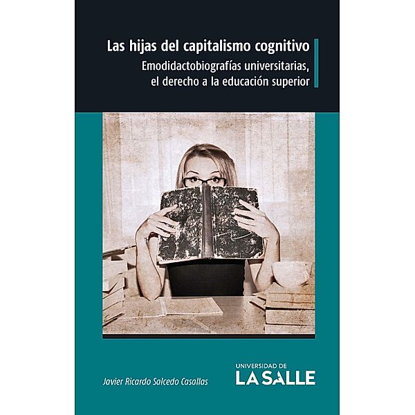 Las hijas del capitalismo cognitivo, Javier Ricardo Salcedo Casallas