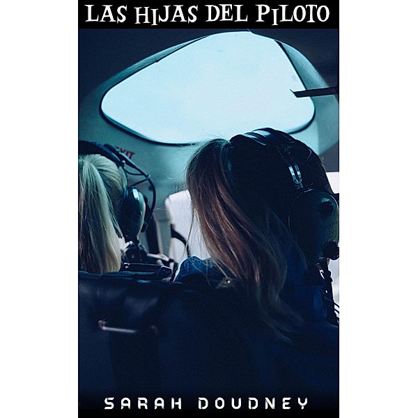 Las hijas del piloto, Sarah Doudney