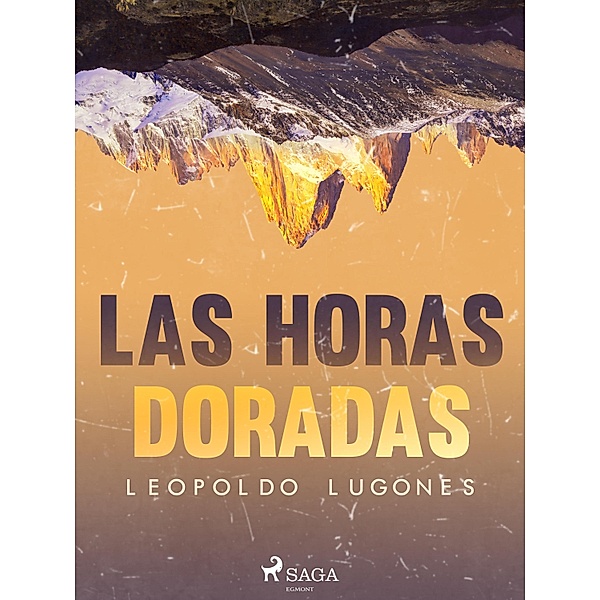 Las horas doradas, Leopoldo Lugones
