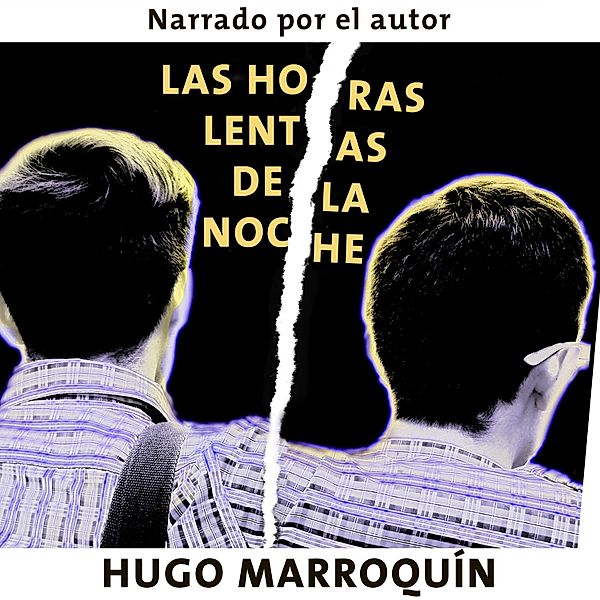Las horas lentas de la noche, Hugo Marroquín