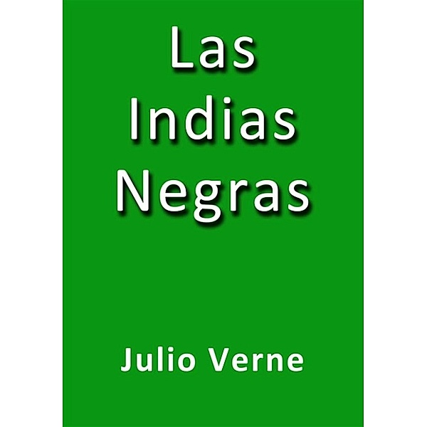 Las indias negras, Julio Verne