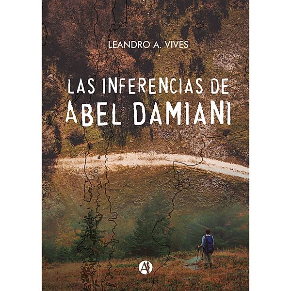 Las inferencias de Abel Damiani, Leandro A. Vives