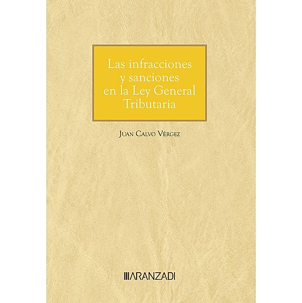 Las infracciones y sanciones en la Ley General Tributaria / Cuadernos - Jurispr. Tributaria, Juan Calvo Vérgez