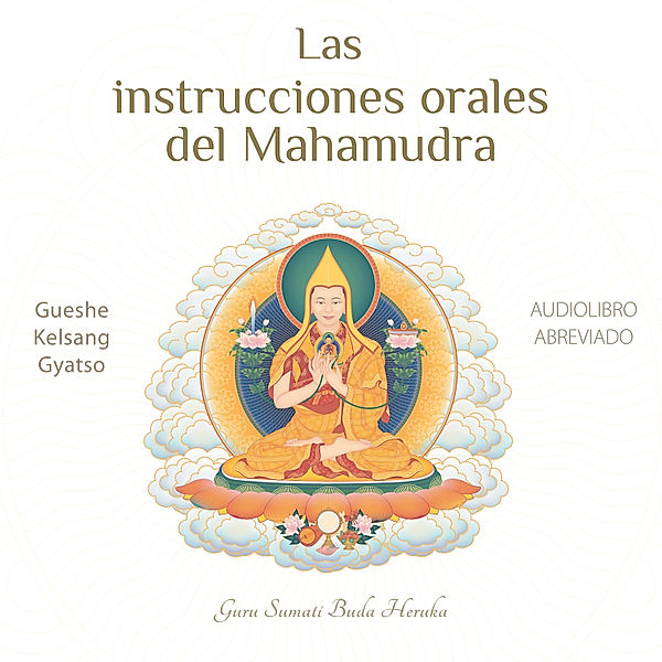 Las instrucciones orales del Mahamudra, Gueshe Kelsang Gyatso