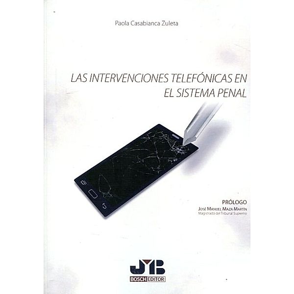 Las intervenciones telefónicas en el sistema penal, Paola Casabianca Zuleta