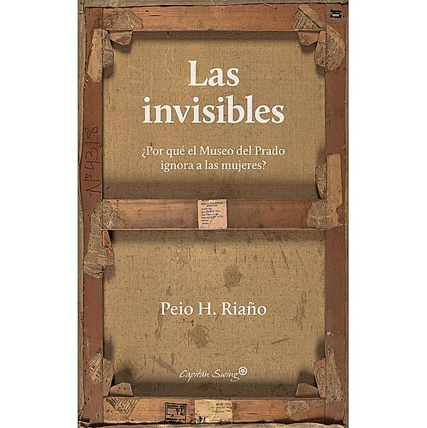 Las invisibles / Ensayo, Peio H. Riaño