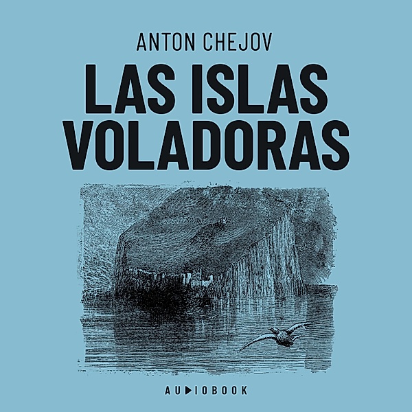 Las islas voladoras, Anton Chejov