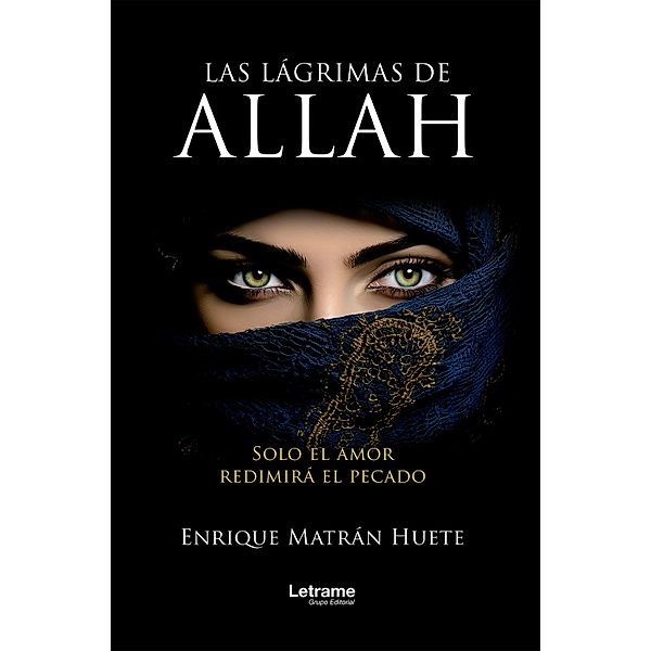 Las lágrimas de Allah, Enrique Matrán Huete