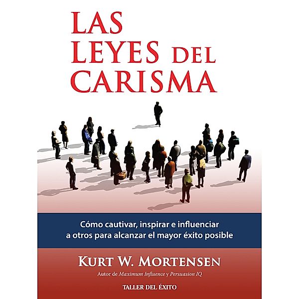 Las leyes del carisma, Kurt W. Mortensen